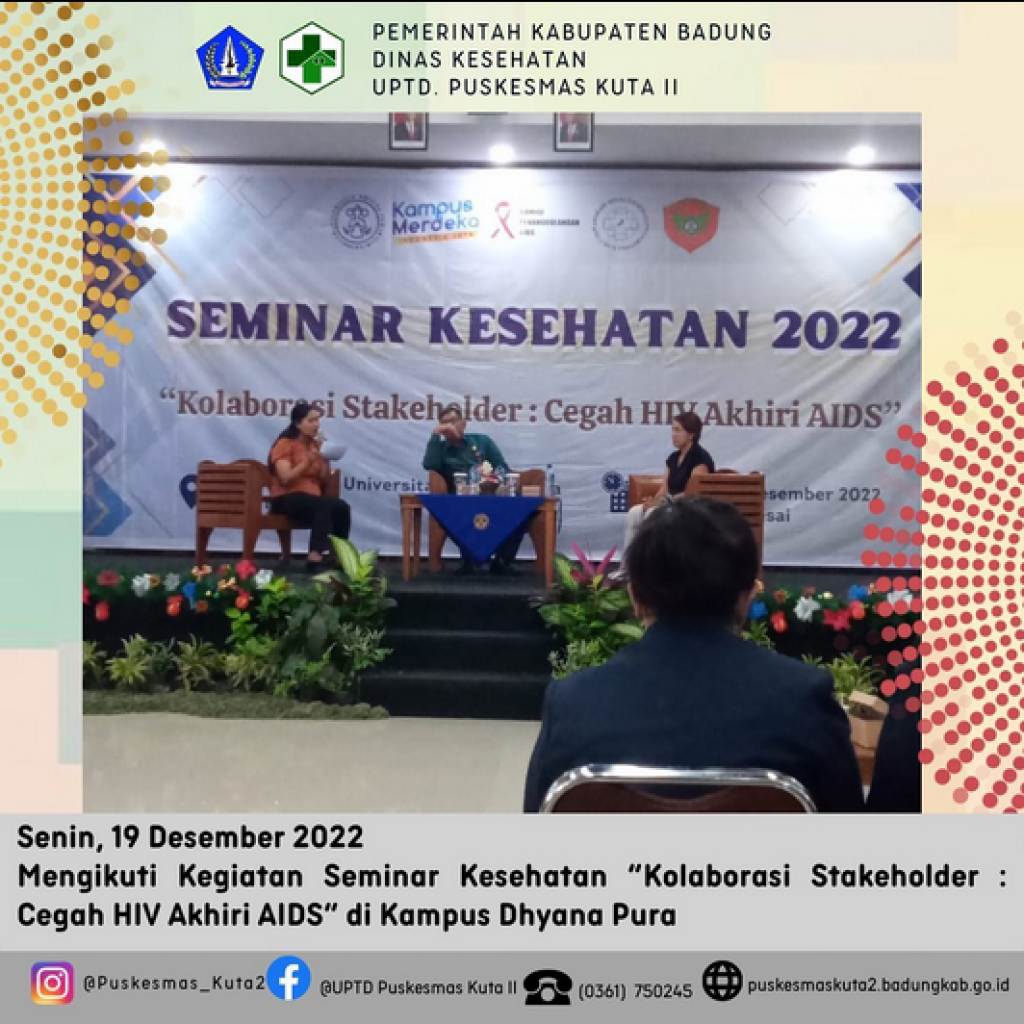 Kegiatan Seminar Kesehatan “Kolaborasi Stakeholder : Cegah HIV Akhiri AIDS” di Kampus Dhyana Pura